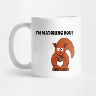 I'm Watching You - Squirrel Saw That Funny Meme. Mug